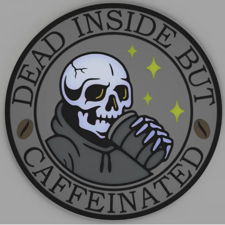 Dead Inside but Caffeinated Sign